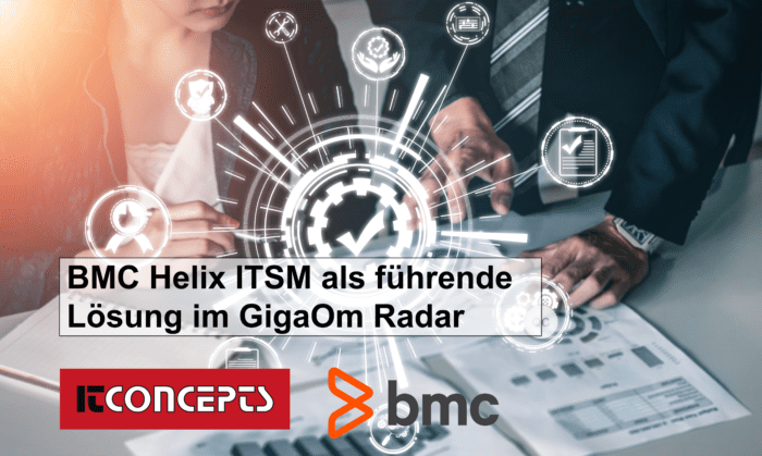 BMC Helix ITSM als führende Lösung im GigaOm Radar für ITSM ausgezeichnet!